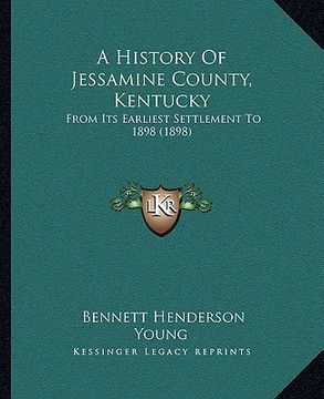 portada a history of jessamine county, kentucky: from its earliest settlement to 1898 (1898) (in English)