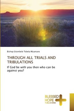 portada Through All Trials and Tribulations (en Inglés)
