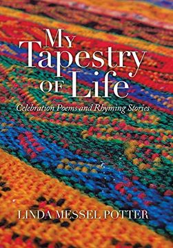 portada My Tapestry of Life: Celebration Poems and Rhyming Stories (en Inglés)