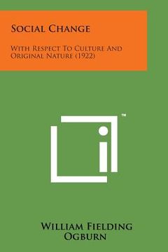 portada Social Change: With Respect to Culture and Original Nature (1922) (en Inglés)