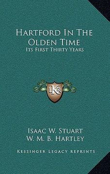 portada hartford in the olden time: its first thirty years (en Inglés)