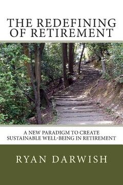 portada The Redefining of Retirement: Creating Sustainable Well-Being in Retirement (in English)