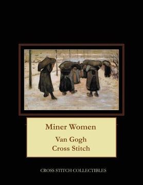 portada Miner Women: Van Gogh Cross Stitch Pattern (en Inglés)