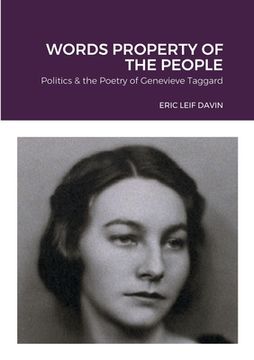 portada Words Property of the People: Politics & the Poetry of Genevieve Taggard (en Inglés)