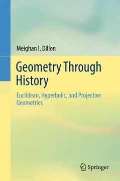 portada Geometry Through History: Euclidean, Hyperbolic, and Projective Geometries (in English)