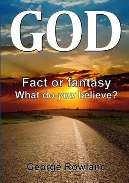 portada God: Fact or fantasy. What do you believe? (en Inglés)