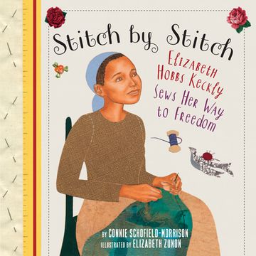 portada Stitch by Stitch: Elizabeth Hobbs Keckly Sews her way to Freedom (en Inglés)