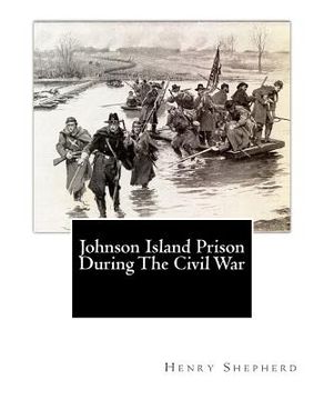 portada Johnson Island Prison During The Civil War (en Inglés)