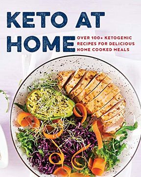 portada Keto at Home: Over 100+ Ketogenic Recipes for Delicious Home Cooked Meals 