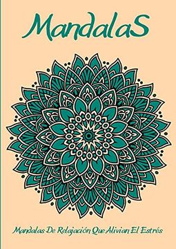 portada Mandalas: El Arte de los Mandalas que Alivian el Estrés l Hermosos Mandarles Diseñados Para el Alma