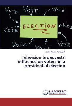 portada Television Broadcasts' Influence on Voters in a Presidential Election