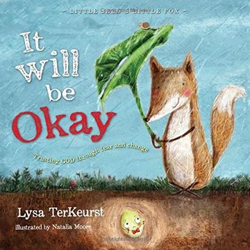 portada It Will be Okay: Trusting God Through Fear and Change (Little Seed & Little Fox) (en Inglés)