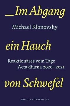 portada Im Abgang ein Hauch von Schwefel: Reaktionäres vom Tage. Acta Diurna 2020-2021 (Edition Sonderwege bei Manuscriptum) (en Alemán)