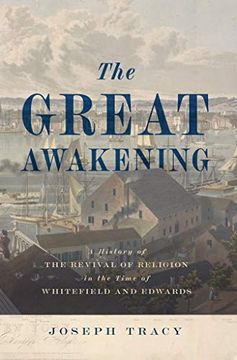portada The Great Awakening: A History of the Revival of Religion in the Time of Whitefield and Edwards (en Inglés)