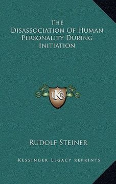 portada the disassociation of human personality during initiation (en Inglés)