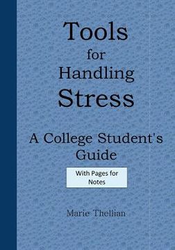 portada Tools for Handling Stress A College Student's Guide With Pages for Notes Blue Ed: High School Graduation Gifts for Him in all Departments; High School (en Inglés)