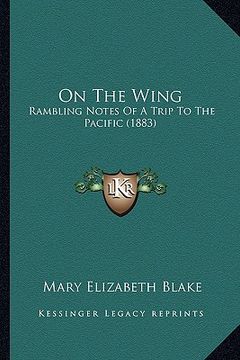 portada on the wing: rambling notes of a trip to the pacific (1883)