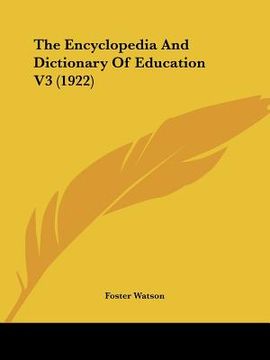 portada the encyclopedia and dictionary of education v3 (1922) (en Inglés)