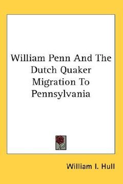 portada william penn and the dutch quaker migration to pennsylvania (in English)