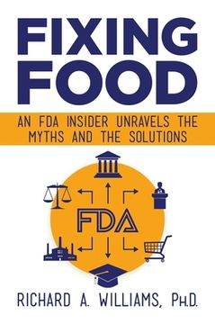 portada Fixing Food: An FDA Insider Unravels the Myths and the Solutions (en Inglés)