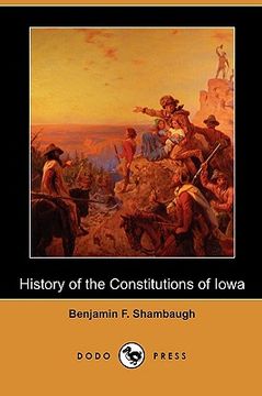 portada history of the constitutions of iowa (dodo press)
