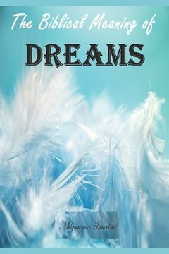 portada The Biblical Meaning of Your Dreams: Dream Interpretation Essentials (en Inglés)