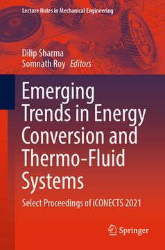 portada Emerging Trends in Energy Conversion and Thermo-Fluid Systems: Select Proceedings of Iconects 2021 (en Inglés)