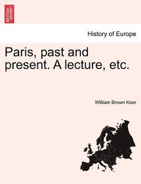portada paris, past and present. a lecture, etc. (en Inglés)