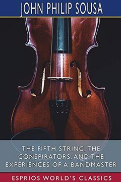 portada The Fifth String, the Conspirators, and the Experiences of a Bandmaster (Esprios Classics) (en Inglés)