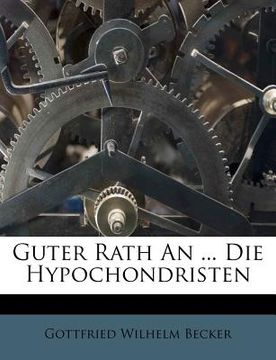 portada Guter Rath an ... Die Hypochondristen (en Alemán)