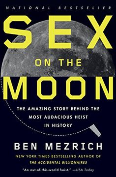 portada Sex on the Moon: The Amazing Story Behind the Most Audacious Heist in History (en Inglés)