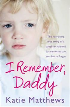 portada i remember, daddy: the harrowing true story of a daughter haunted by memories too terrible to forget