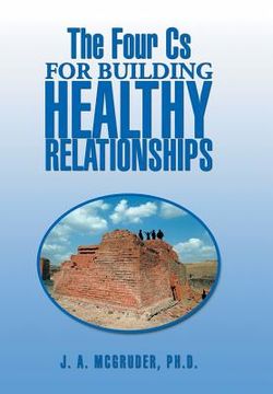 portada The Four CS for Building Healthy Relationships (en Inglés)