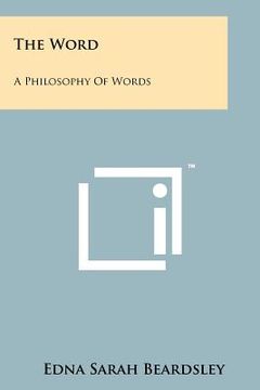 portada the word: a philosophy of words (en Inglés)