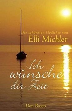 portada Ich Wünsche dir Zeit: Die Schönsten Gedichte (en Alemán)