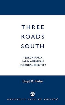 portada three roads south: search for a latin american cultural identity