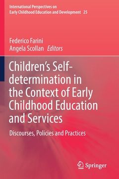 portada Children's Self-Determination in the Context of Early Childhood Education and Services: Discourses, Policies and Practices