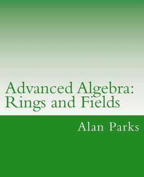 portada Advanced Algebra: Rings and Fields (en Inglés)