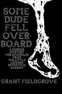 portada Some Dude Fell Overboard: A Murder Mystery for Juveniles from The Little Lemons Detective Agency 