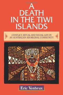 portada A Death in the Tiwi Islands: Conflict, Ritual and Social Life in an Australian Aboriginal Community (en Inglés)