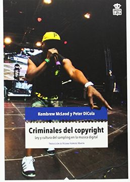 portada Criminales del Copyright: Ley y Cultura del Sampling en la Música Electrónica