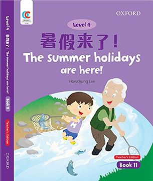 portada Oec Level 4 Student's Book 11, Teacher's Edition: The Summer Holidays are Here! (Oxford Elementary Chinese, Level 4, 11) (en Inglés)