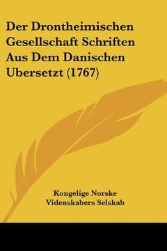 portada der drontheimischen gesellschaft schriften aus dem danischen ubersetzt (1767) (en Inglés)