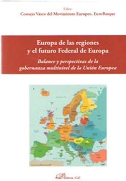 portada Europa de las Regiones y el Futuro Federal de Europa. Balance y Perspectiva de la Gobernanza Multinivel de la Unión Europea