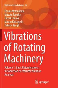portada Vibrations of Rotating Machinery: Volume 1. Basic Rotordynamics: Introduction to Practical Vibration Analysis