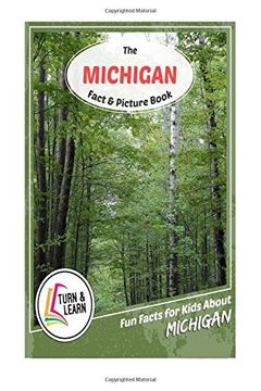 portada The Michigan Fact and Picture Book: Fun Facts for Kids About Michigan (Turn and Learn)