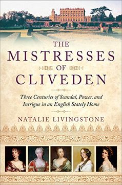 portada The Mistresses of Cliveden: Three Centuries of Scandal, Power, and Intrigue in an English Stately Home (in English)