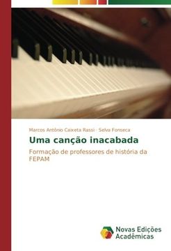 portada Uma canção inacabada: Formação de professores de história da FEPAM (Portuguese Edition)
