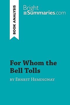 portada For Whom the Bell Tolls by Ernest Hemingway (Book Analysis): Detailed Summary, Analysis and Reading Guide (Brightsummaries. Com) (en Inglés)