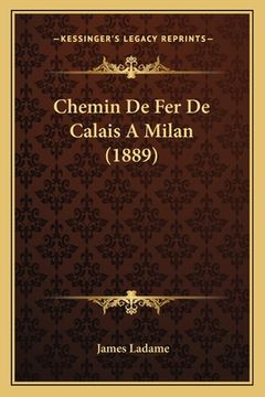 portada Chemin De Fer De Calais A Milan (1889) (en Francés)